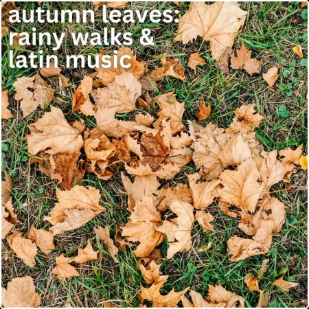 Various Artists - autumn leaves rainy walks & latin music (2024) Mp3 320kbps