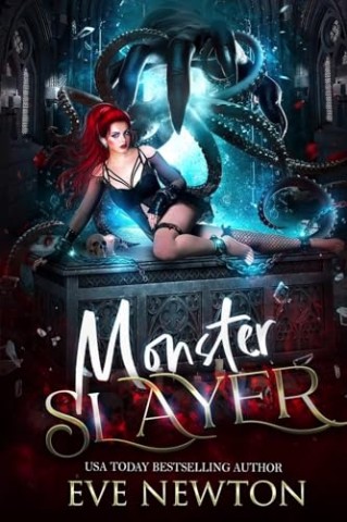 Eve Newton - Monster Slayer: (Deutsch) Monster Reverse Harem