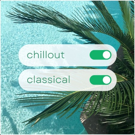 Johann Sebastian Bach - Chillout Classical Vol  II (2024) Mp3 320kbps