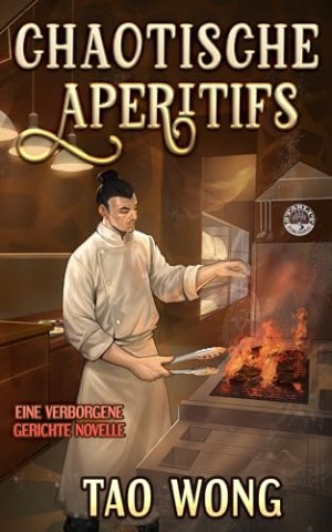 Cover: Tao Wong - Verborgene Gerichte 2 - Chaotische Aperitifs