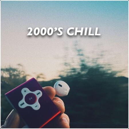 Various Artists - 2000s Chill (2024) Mp3 320kbps  Bcd2558c4958c8ef011d8990ba9aa25b