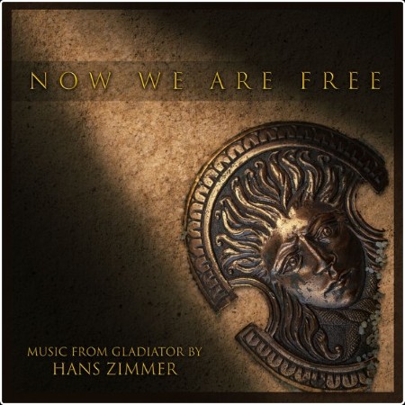 Hans Zimmer - Now We Are Free — Music from Gladiator (2024) Mp3 320kbps