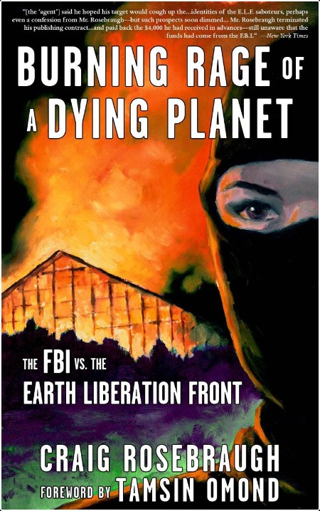 [non-fiction] Burning Rage of a Dying Planet  The FBI vs  the Earth Liberation Front by Craig Ros...