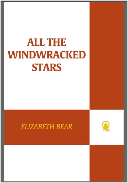 [fantasy] All the Windwracked Stars, Edda of Burdens (01) by Elizabeth Bear