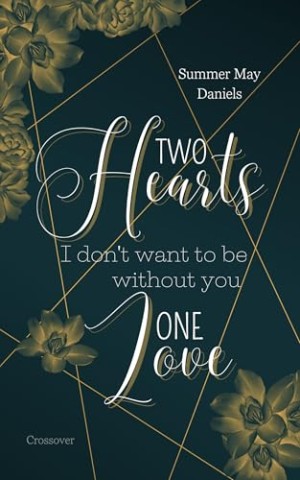 Summer May Daniels - Two Hearts - One Love: I don&rsquo;t want to be without you