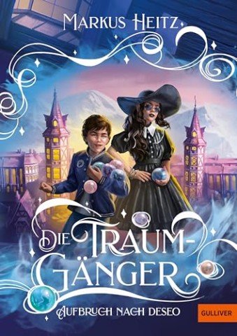 Heitz, Markus - Die Traumg&auml;nger 1 - Aufbruch nach Deseo