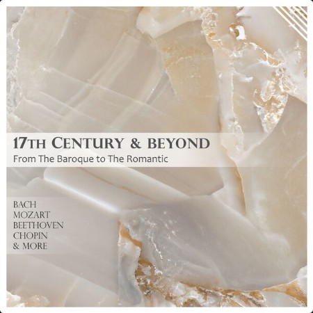 Johann Sebastian Bach - 17th Century & Beyond — From Baroque to Romantic (2024) Mp3 320kbps