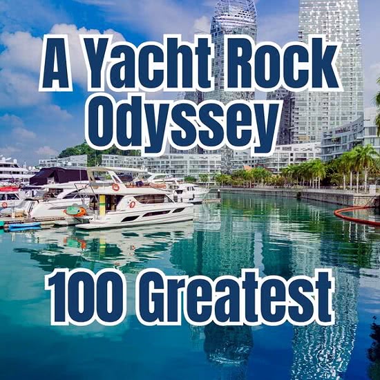 A Yacht Rock Odyssey - 100 Greatest