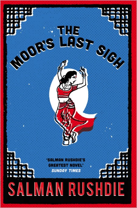 [fiction] The Moor's Last Sigh by Salman Rushdie