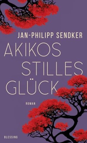 Cover: Sendker, Jan-Philipp - Akikos stilles Gl&uuml;ck