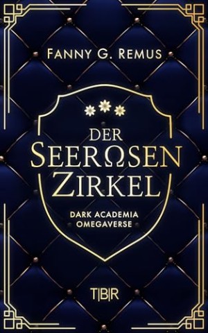 Fanny Remus - Der Seerosenzirkel: Dark Academia Omegaverse