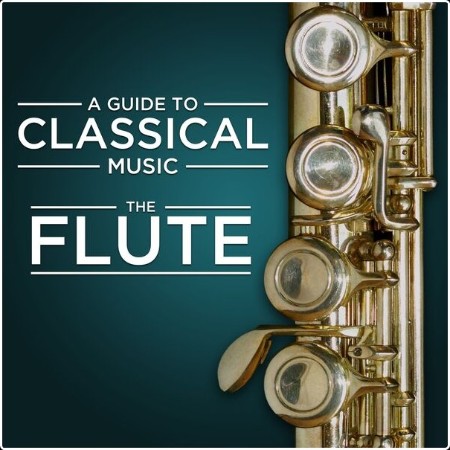 Various Artists - A Guide to Classical Music The Flute (2024) Mp3 320kbps