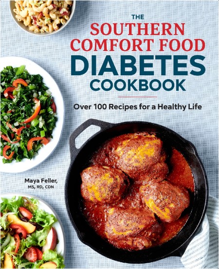 [food] Southern Comfort Food Diabetes Cookbook  Over 100 Recipes for a Healthy Life by Maya Felle...