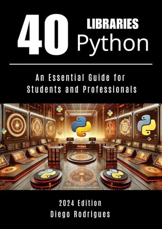 40 Python Libraries 2024 Edition