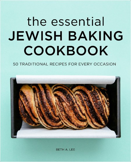 [food] The Essential Jewish Baking Cookbook  50 Traditional Recipes for Every Occasion by Beth A ...