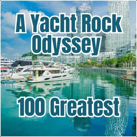 Various Artists - A Yacht Rock Odyssey — 100 Greatest (2024) Mp3 320kbps