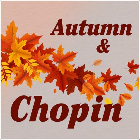 Various Artists - Autumn & Chopin (2024) Mp3 320kbps  B31cd8af4626a9d811b989a84c2748c7