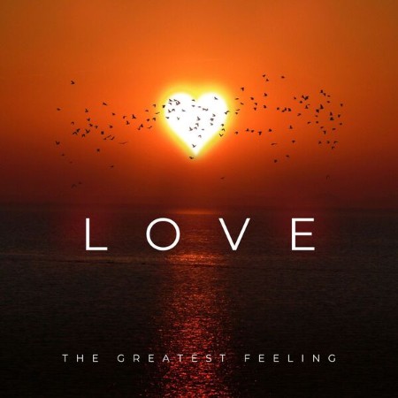 VA - LOVE - THE GREATEST FEELING 2024