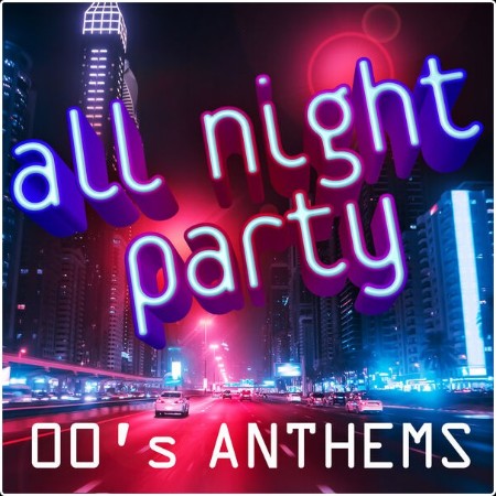 Various Artists - All Night Party 00's Anthems (2024) Mp3 320kbps  9ccac9906c74992e93edc33e9a3076cf