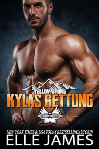 Elle James - Kylas Rettung (Brotherhood Protectors Yellowstone Reihe 1)