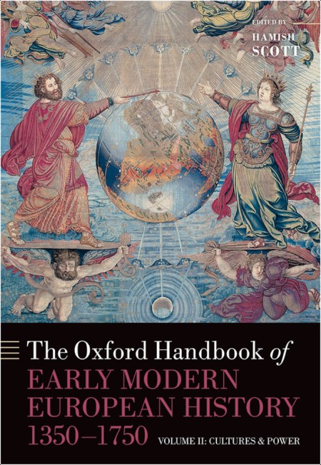 [history] The Oxford Handbook of Early Modern European History, 1350-1750  Volume II  Cultures an...