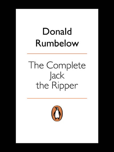 Complete Jack The Ripper - Donald Rumbelow 67ad0ae5ba0d12a9edc12a01ffb6a017