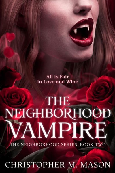 The Neighborhood Vampire - Christopher M Mason