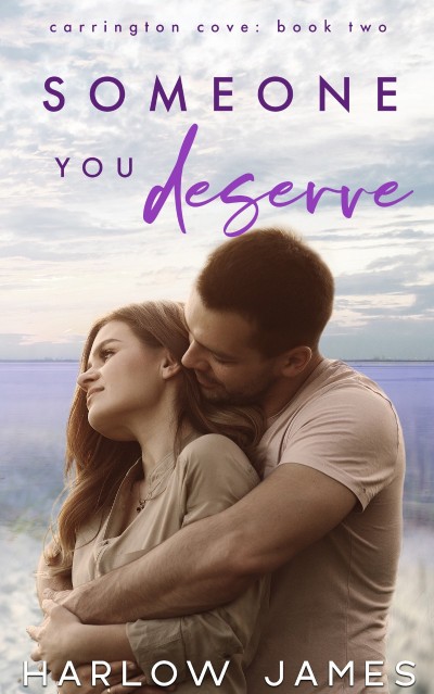 Someone You Deserve - Harlow James 59b09cd275cee918d1db6d4bec719d64