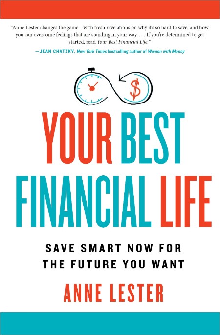 [non-fiction] Your Best Financial Life  Save Smart Now for the Future You Want by Anne Lester