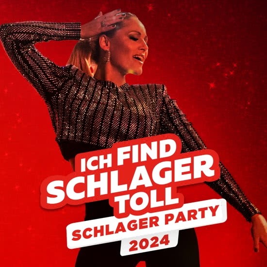 Ich Find Schlager Toll: Schlager Party 2024