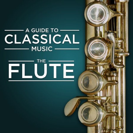 VA - A Guide to Classical Music: The Flute 2024