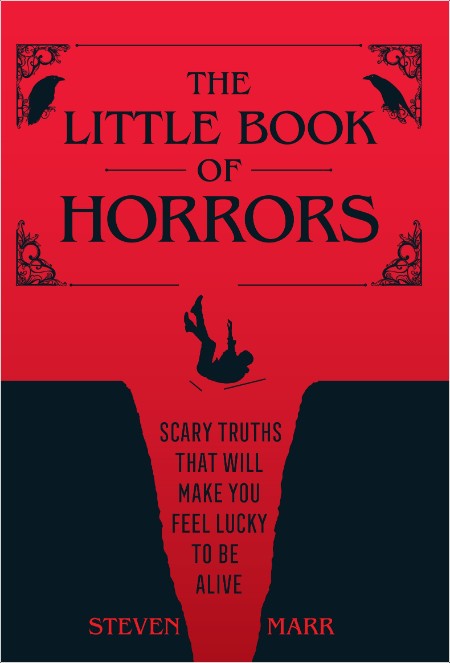 [humor] The Little Book of Horrors  Scary Truths That Will Make You Feel Lucky to Be Alive by Ste...