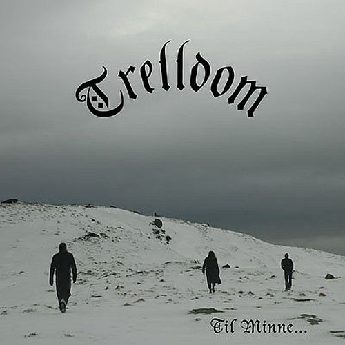 Trelldom - Til Minne... (2007) (LOSSLESS)