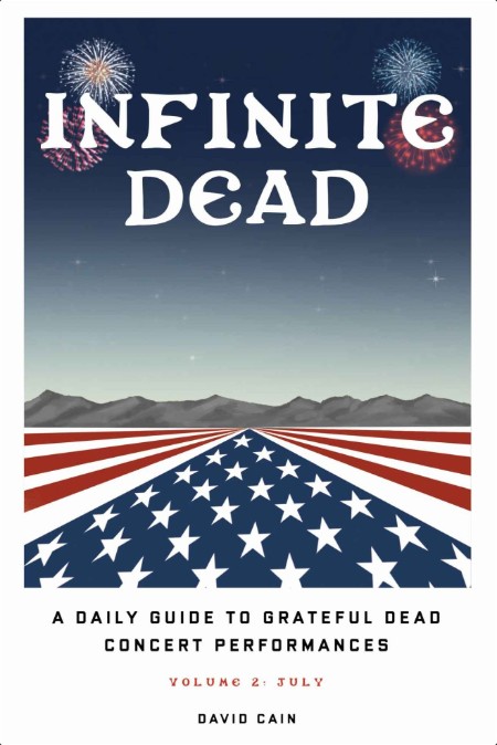 [non-fiction] Infinite Dead  A Daily Guide To Grateful Dead Concert Performances Volume 2  July b...