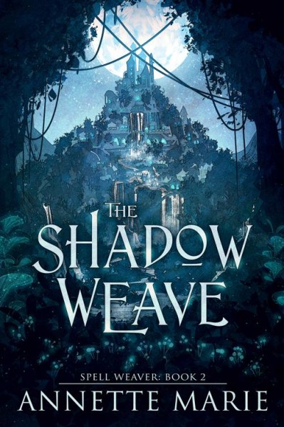 The Shadow Weave - Annette Marie