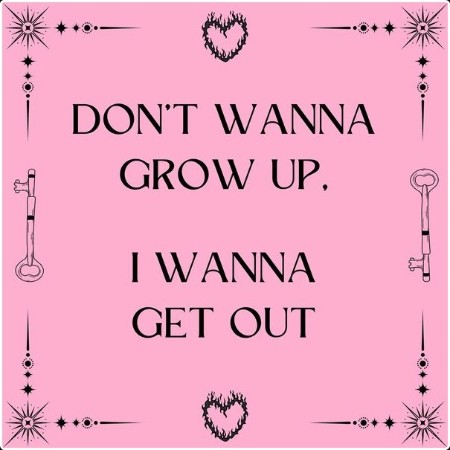 Various Artists - Don't Wanna Grow Up I Wanna Get Out (2024) Mp3 320kbps