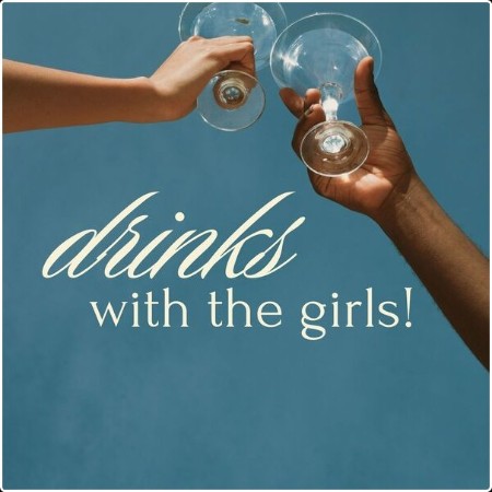 Various Artists - drinks with the girls! (2024) Mp3 320kbps