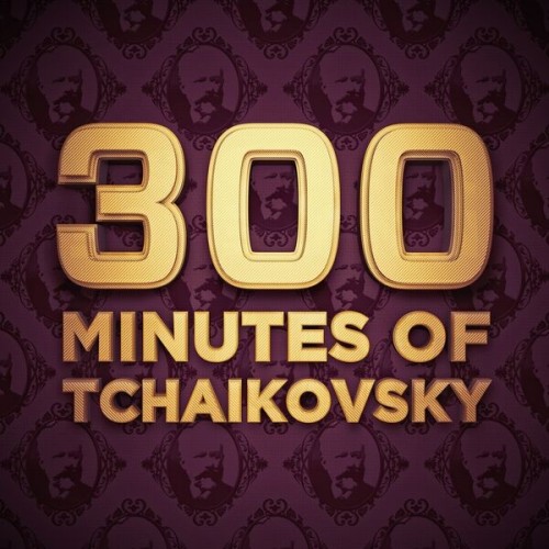 300 Minutes of Tchaikovsky (2024)