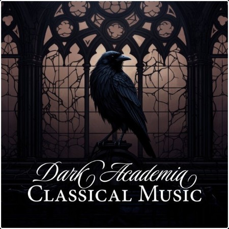 Various Artists - Dark Academia Classical Music (2024) Mp3 320kbps