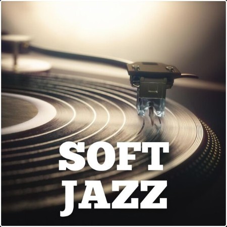 Various Artists - Soft Jazz (2024) Mp3 320kbps