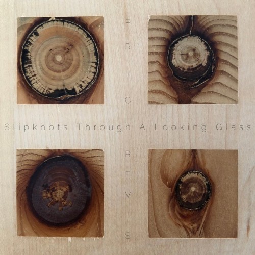 Eric Revis - Slipknots Through A Looking Glass (2020) Lossless