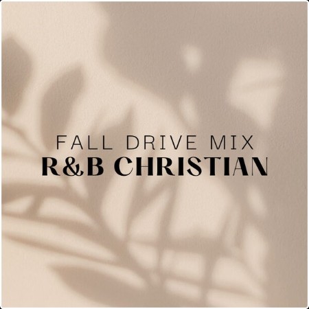 Various Artists - Fall Drive Mix R&B Christian (2024) Mp3 320kbps