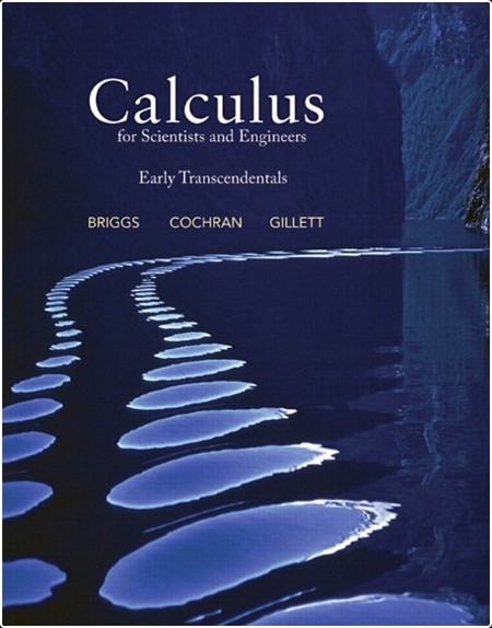 Briggs W  Calculus for Scientists and Engineers  Early Transcendentals 2013