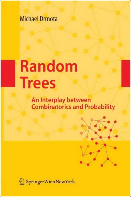 Drmota M  Random Trees  An Interplay between Combinatorics and Probability 2008