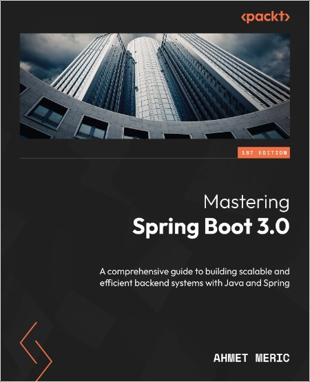 Meric A  Mastering Spring Boot 3 0  A comprehensive guide   2024