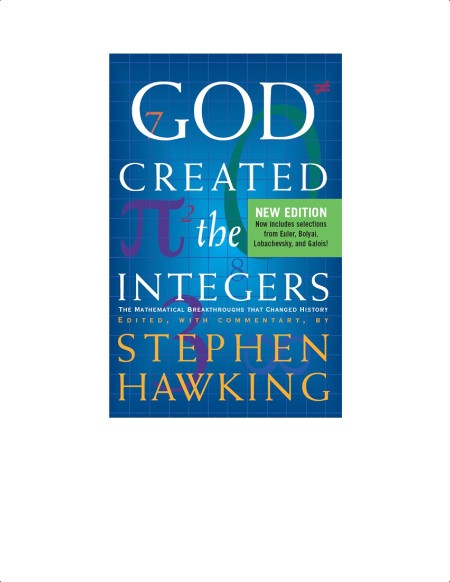 Hawking S  God Created The Integers  The Mathematical Breakthroughs   2007