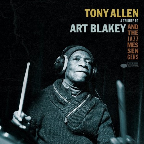 Tony Allen - A Tribute to Art Blakey and the Jazz Messengers (2017, EP) Lossless