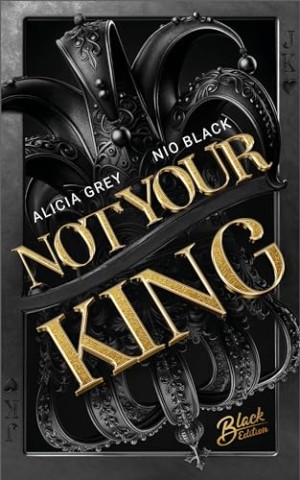 Nio Black - Not your King: (Desire & Deception 1)