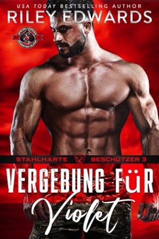 Riley Edwards - Vergebung f&uuml;r Violet (Sfoa): Red Team &ndash; Stahlharte Besch&uuml;tzer