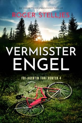 Cover: Roger Stelljes - Vermisster Engel: Fbi-Agentin Tori Hunter 4